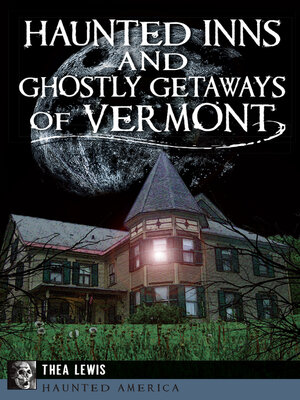cover image of Haunted Inns and Ghostly Getaways of Vermont